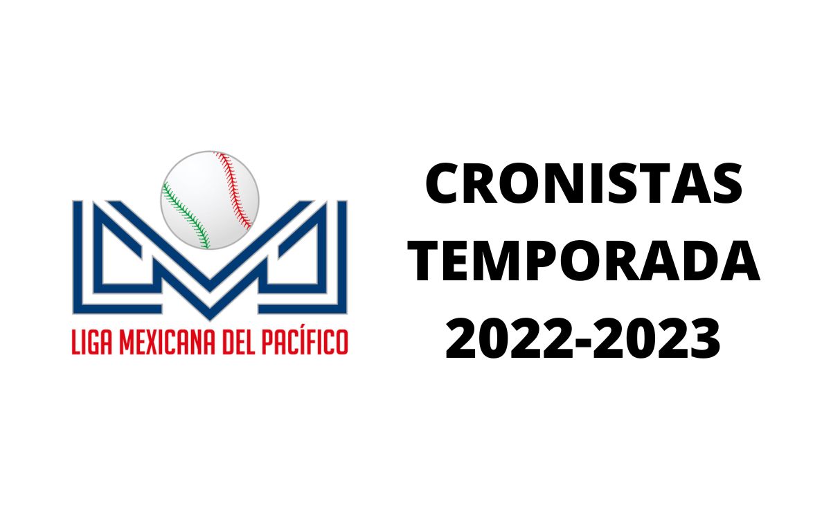LMP Estos son los cronistas para la Temporada 20222023 Séptima Entrada