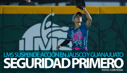 LMS suspende juegos en Jalisco y Guanajuato por violencia tras la muerte de 'El Mencho'