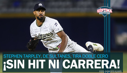 Sultanes de Monterrey lanza sin hit ni carrera, autor: Stephen Tarpley